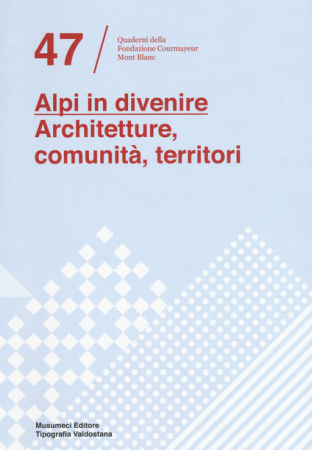 Alpi in divenire, Architetture, comunità, territori